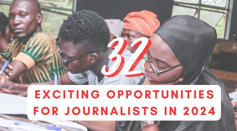 32 Exciting Opportunities For Journalists In 2024 I 79 Media Consults   32 