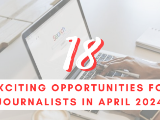 18 journalism opportunities closing this April