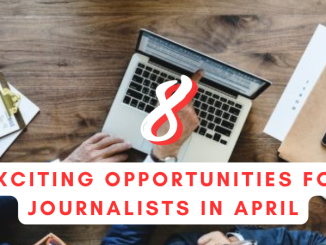 8 exciting opportunities for journalists in April