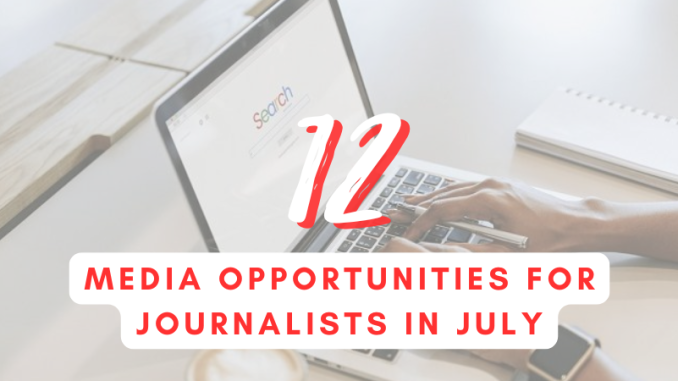 12 opportunities for journalists in July